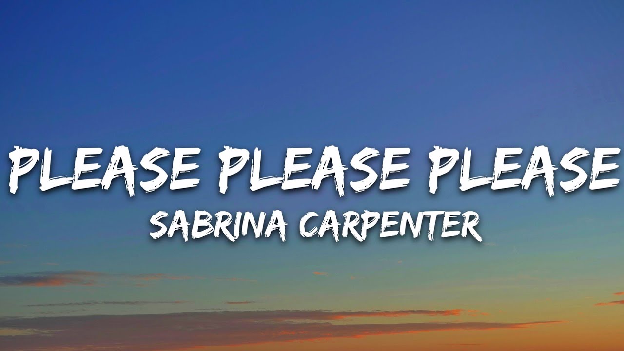 Sabrina Carpenter - Please Please Please (Lyrics)