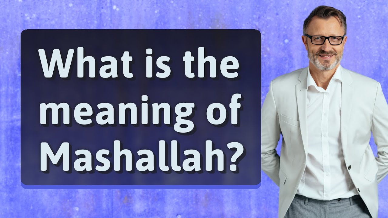 What is the meaning of Mashallah?