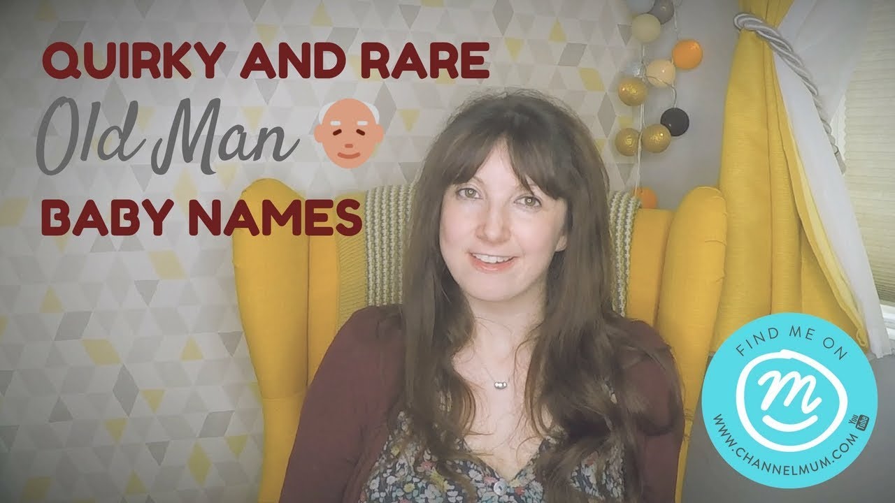 QUIRKY UNIQUE AND RARE OLD MAN BABY NAMES | GRANDPA-CHIC BABY NAMES | Bex Massey Vlogs