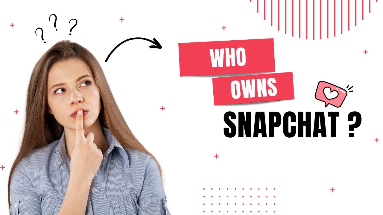 Who Owns Snapchat?