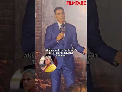 Akshay Kumar reacts to Jaya Bachchan’s comment on Toilet Ek Prem Katha