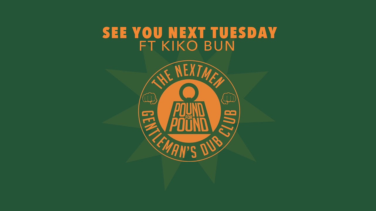 'See You Next Tuesday feat. Kiko Bun'