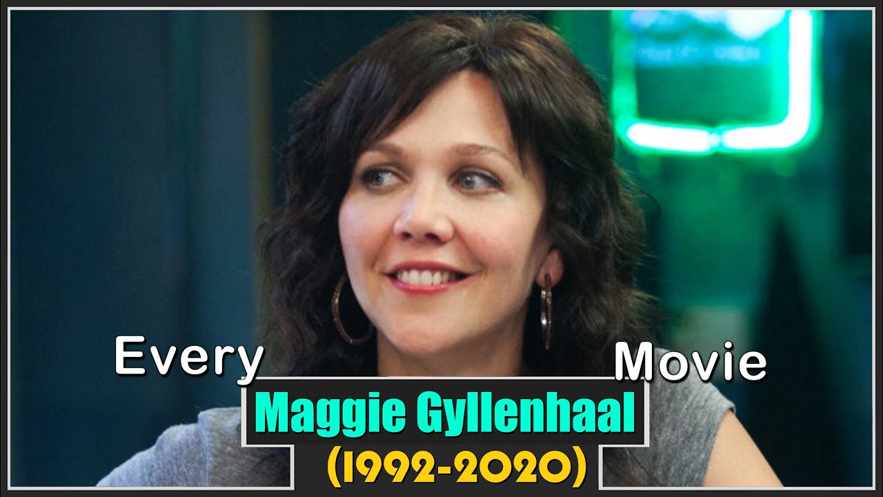 Maggie Gyllenhaal Movies (1992-2020)