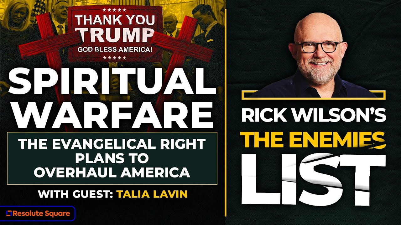 Spiritual Warfare: The Evangelical Right Plans to Overhaul America | Rick Wilson's The Enemies List