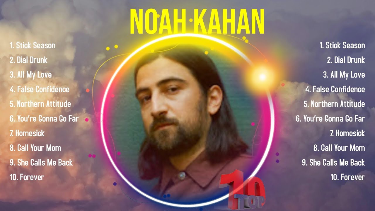 The best of  Noah Kahan full album 2024 ~ Top Artists To Listen 2024