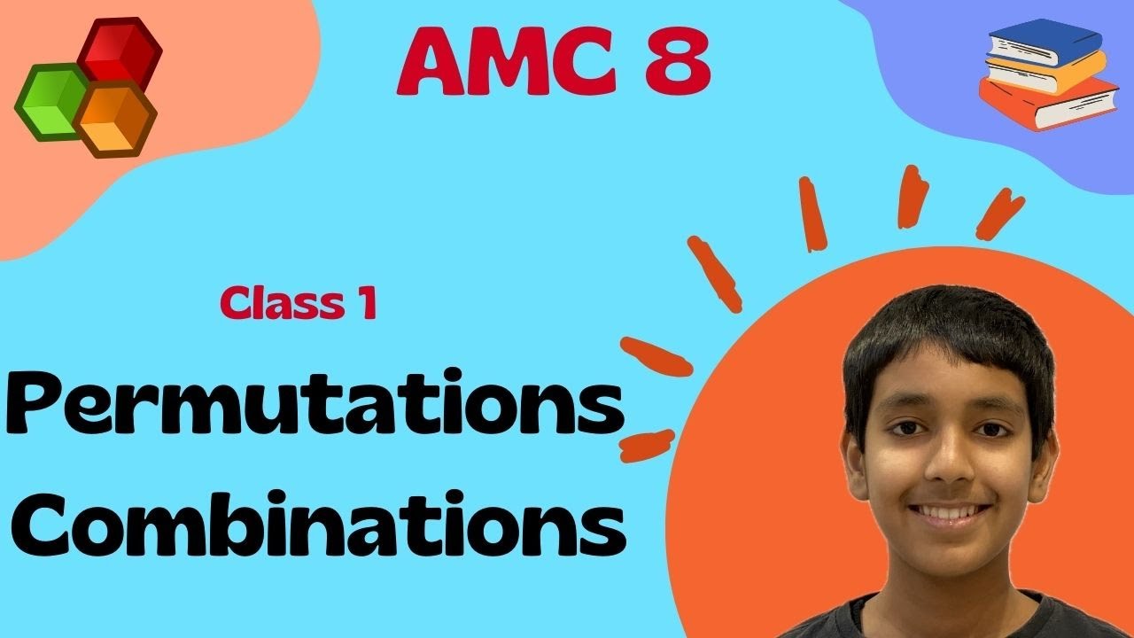 AMC 8 Math Class 1 - Permutations and Combinations