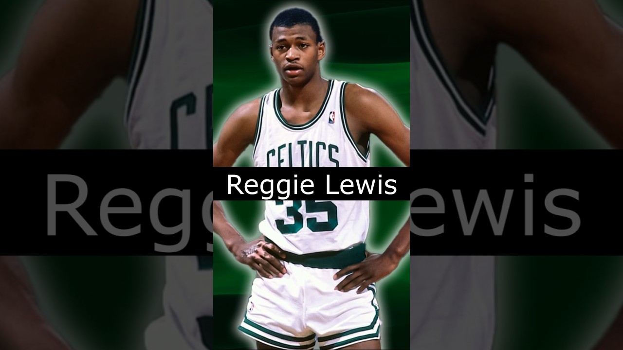 The Life and Death of Reggie Lewis