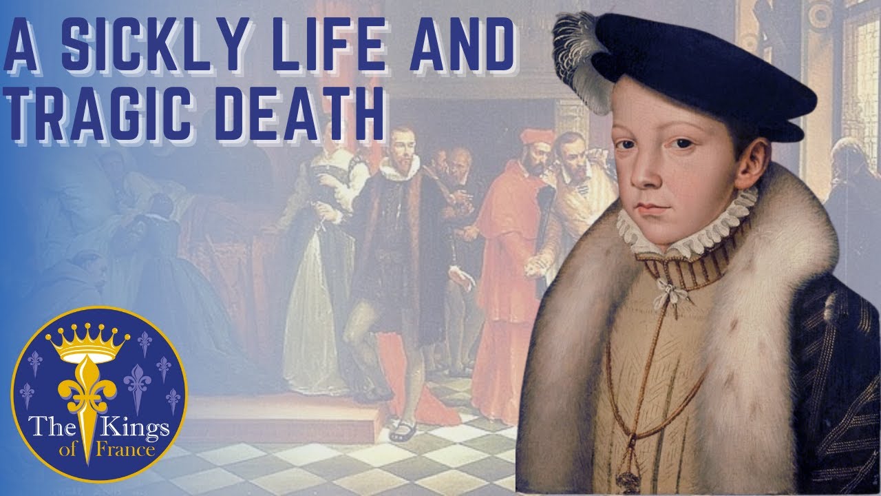 François II Of France - A Sickly Life And Tragic Death
