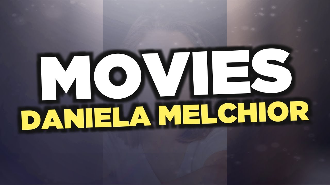 Best Daniela Melchior movies