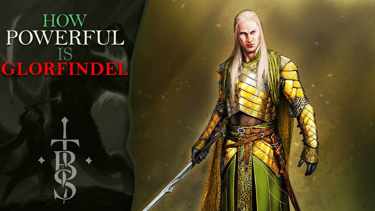 Exactly How Powerful Is GLORFINDEL? | Middle Earth Lore