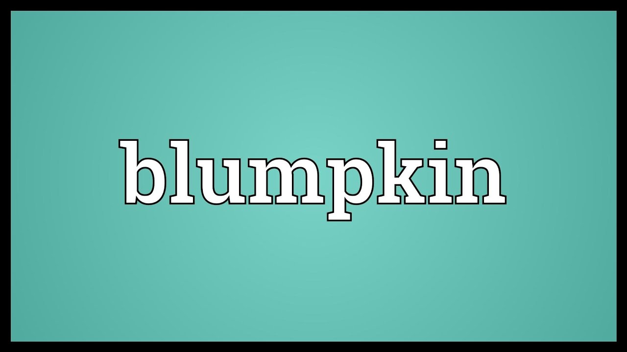 Blumpkin Meaning