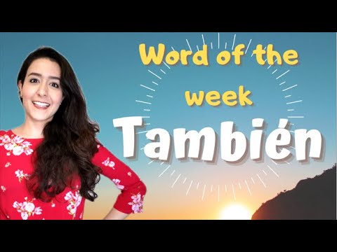 Spanish word of the Week 1: TAMBIÉN -- 1 minute series
