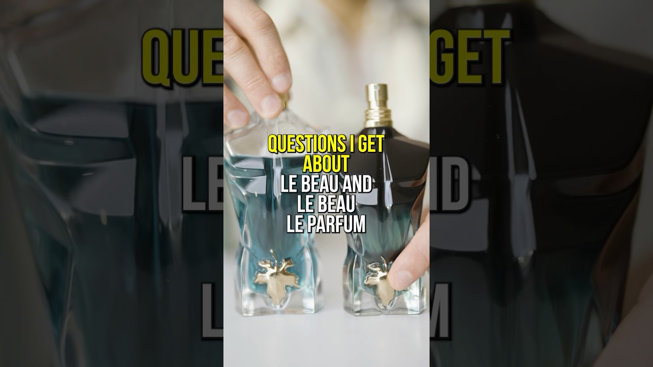 JEAN PAUL GAULTIER LE BEAU AND LE BEAU LE PARFUM COMPARISON!