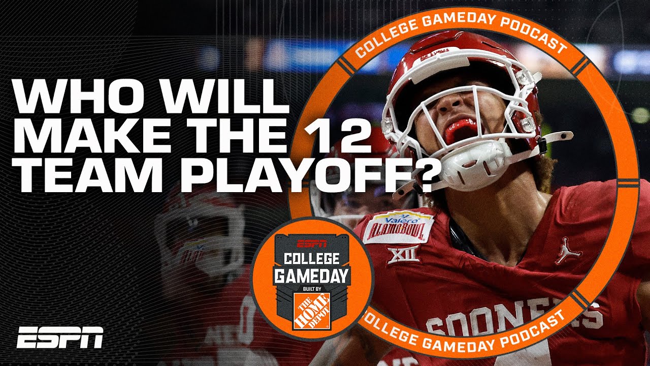 Which 12 teams will make the College Football Playoff? 🤔 | College GameDay Podcast