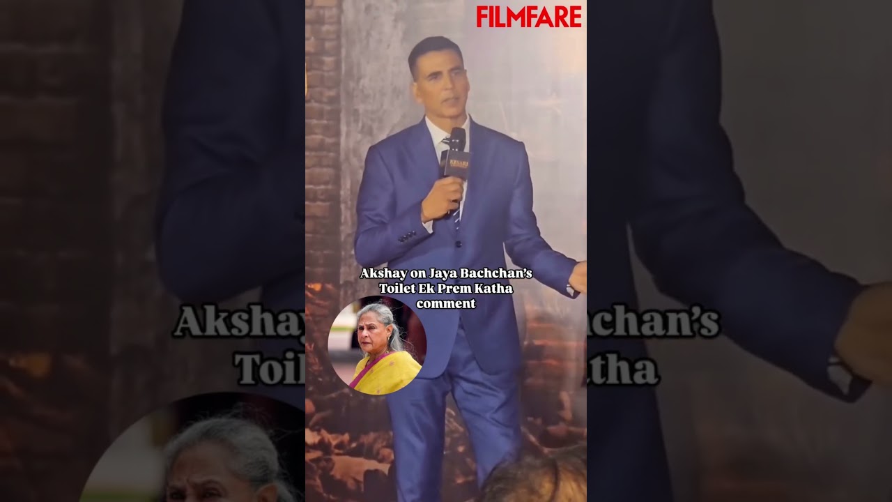 Akshay Kumar reacts to Jaya Bachchan’s comment on Toilet Ek Prem Katha