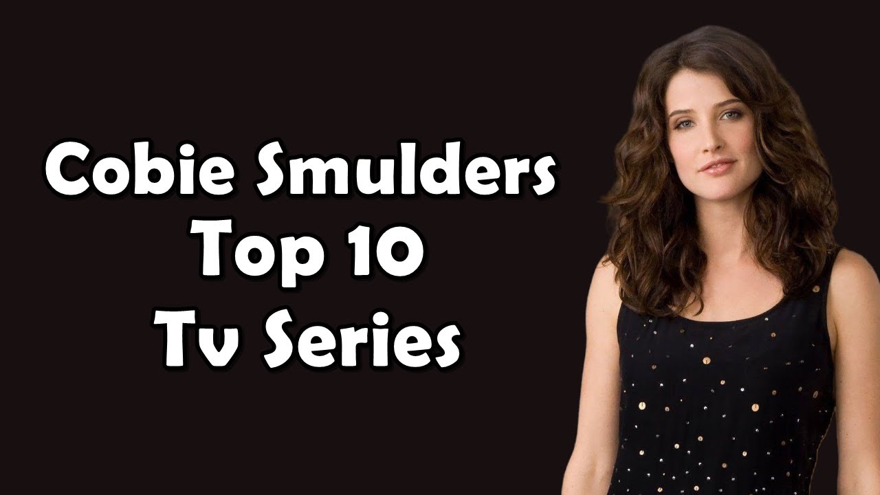 Top 10 TV Series of Cobie Smulders