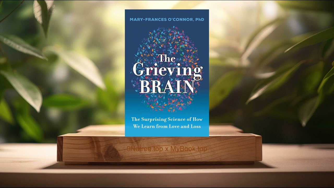 [Review] The Grieving Brain (Mary-Frances O'Connor) Summarized