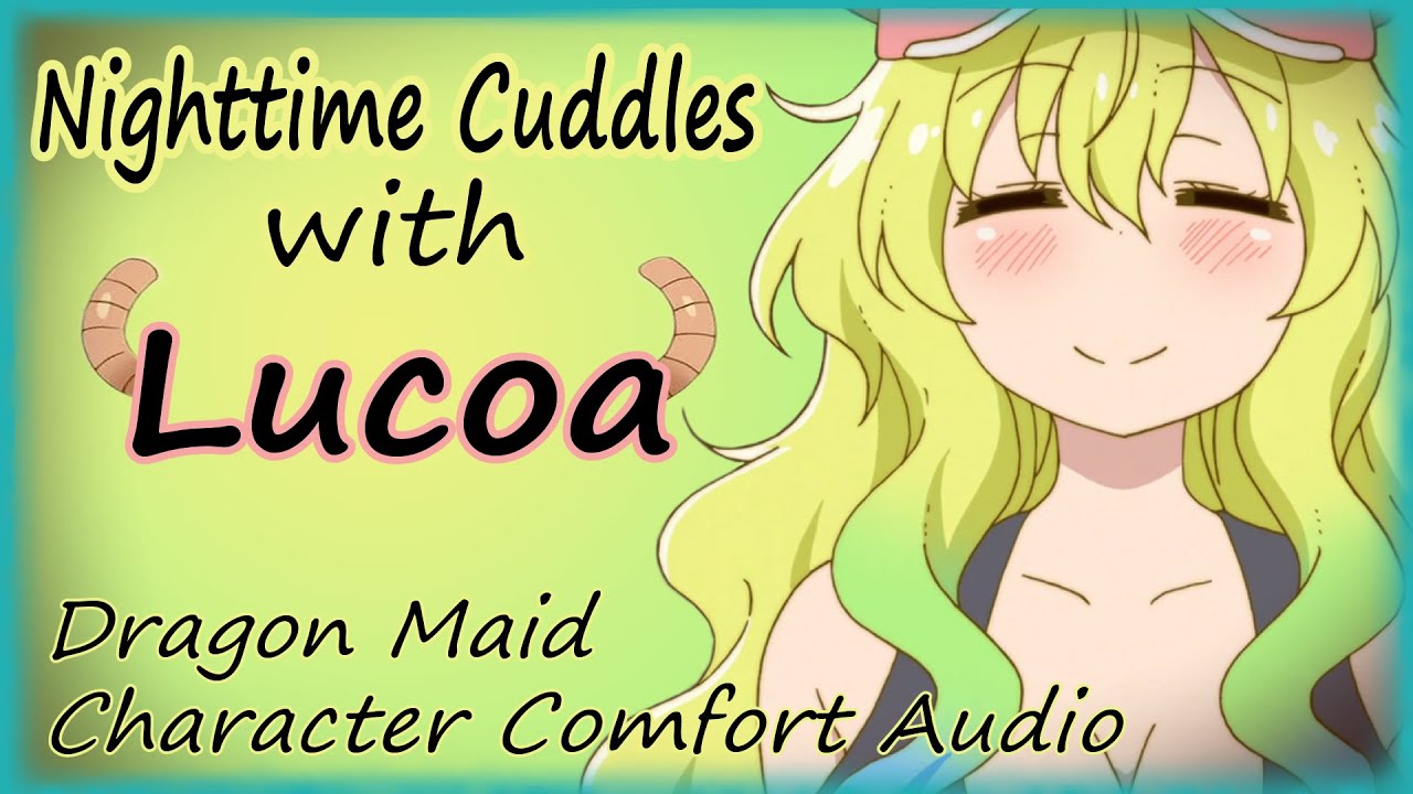 Nighttime Cuddles with Lucoa — Dragon Maid Character Comfort Audio