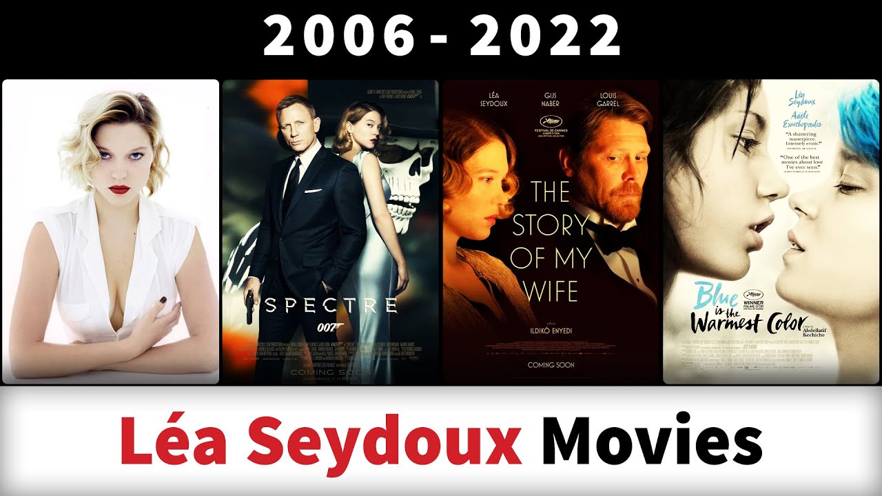 Léa Seydoux Movies (2006-2022) - Filmography