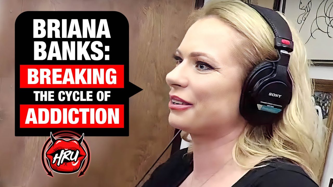 Briana Banks: Breaking the Cycle of Addiction