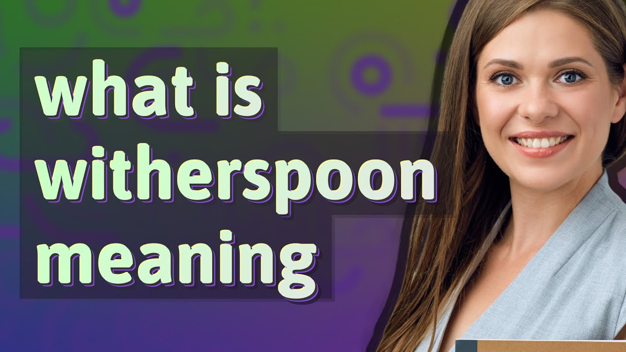 Witherspoon | meaning of Witherspoon