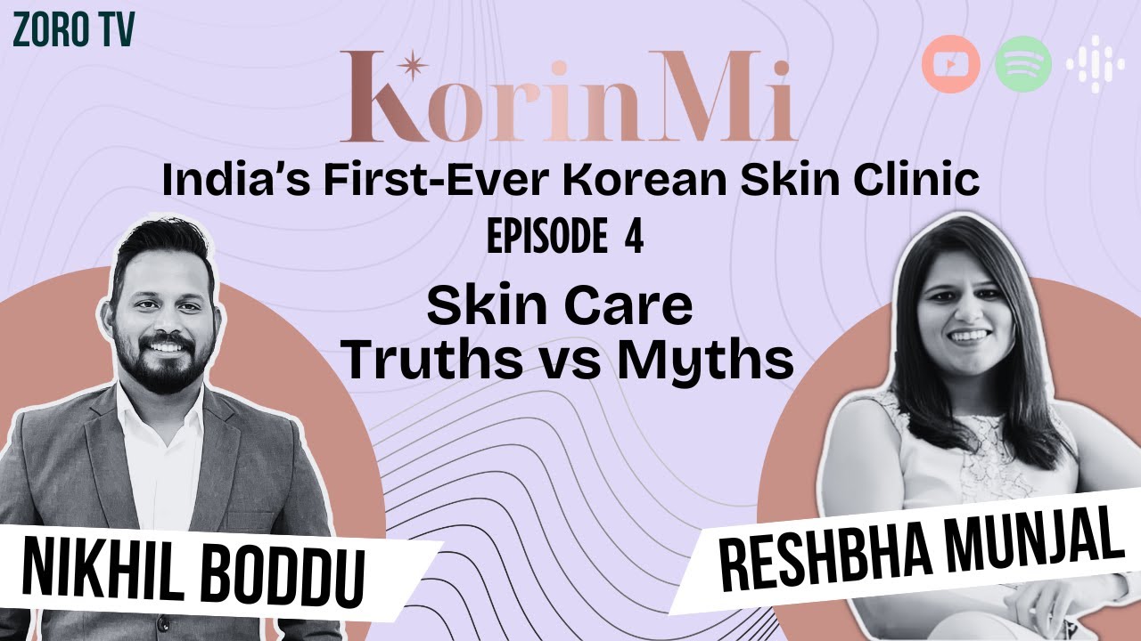 KorinMi | India’s 1st Korean Skin Clinic | Skin Care | PODCAST ft. Nikhil & Reshba | Zoro TV | Ep-04