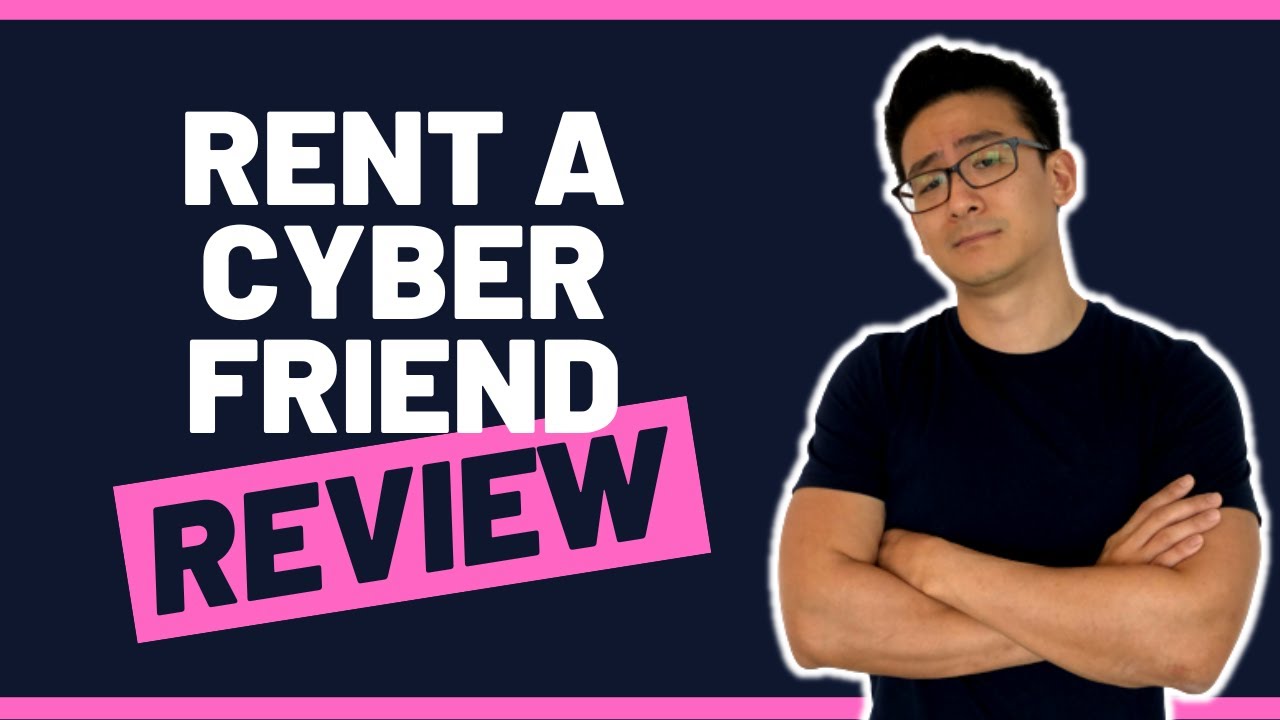 Rent A Cyber Friend Review - How Much Can You Earn And Is This Site Legit? (Let's See)...