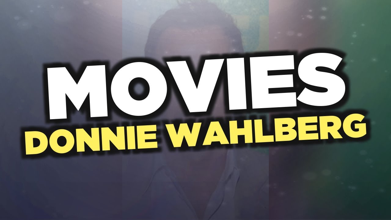 Best Donnie Wahlberg movies