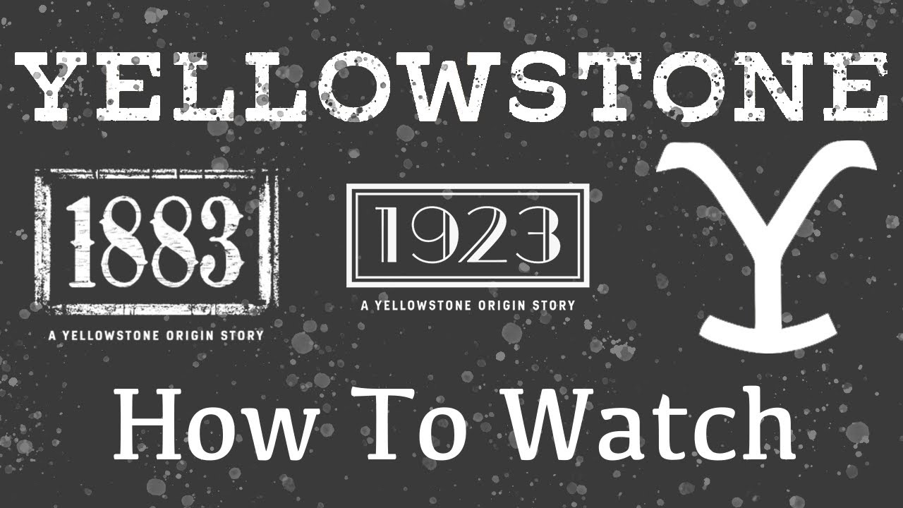 Yellowstone 1883 1923 And Where to Watch