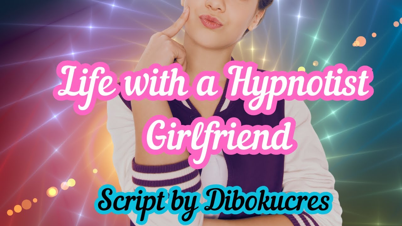 [F4A] Life with a Hypnotist Girlfriend. Script by Dibokucres.