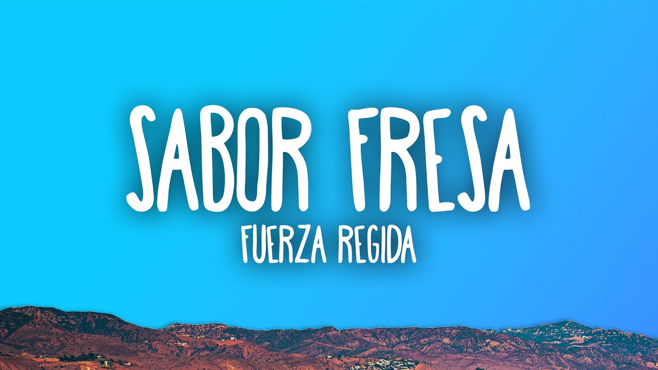 Fuerza Regida - Sabor Fresa