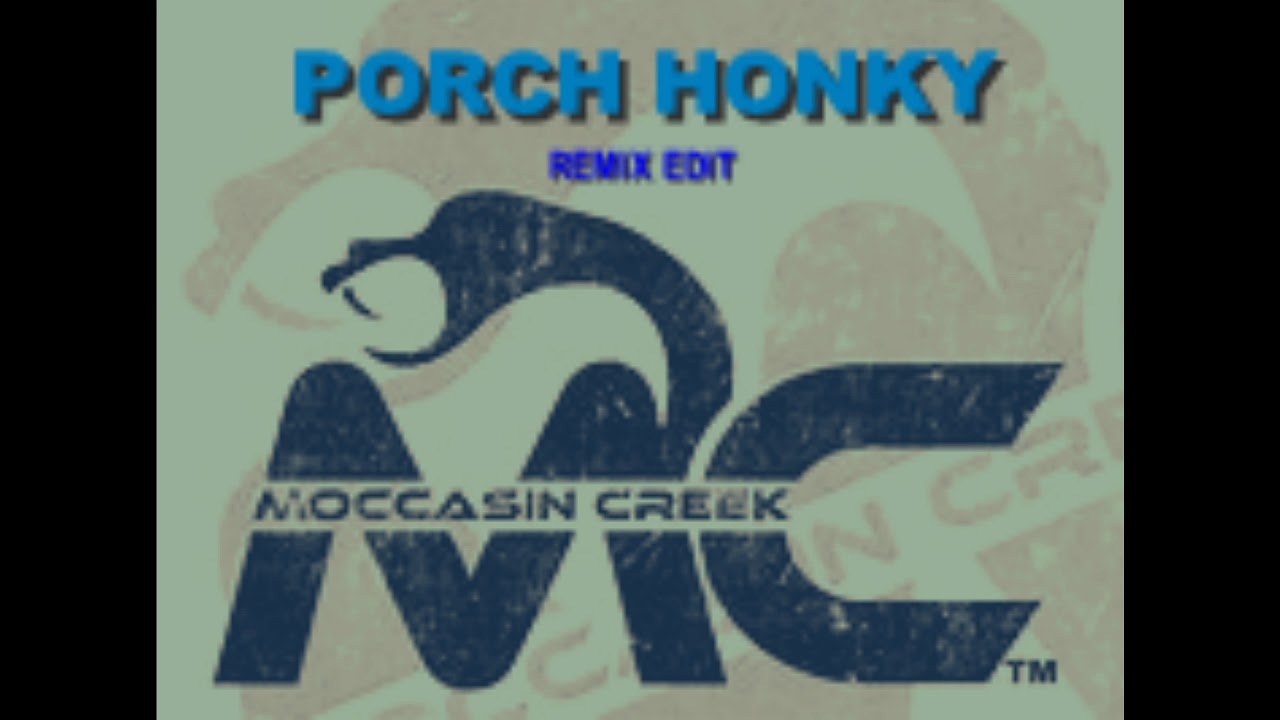 Moccasin Creek-Porch Honky