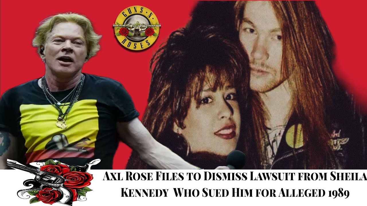 Axl Rose Files to Dismiss Lawsuit from Sheila Kennedy  Who Sued Him for Alleged 1989
