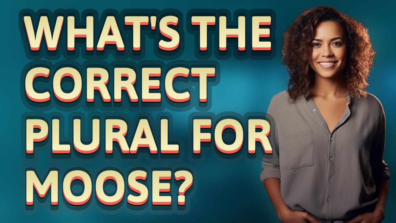 What's the correct plural for moose?