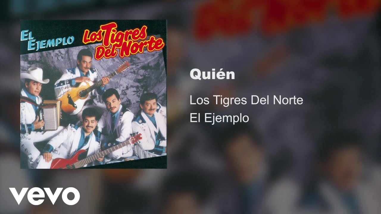 Los Tigres Del Norte - Quién (Audio)