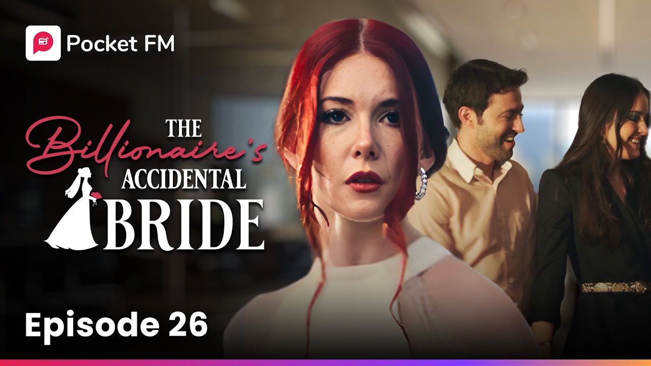 Episode 26 | The Billionaire's Accidental Bride | Pocket FM