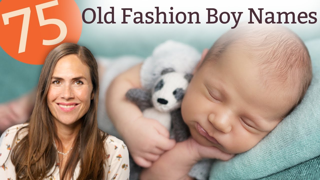 75 Old Fashioned Boy Names - NAMES & MEANINGS!