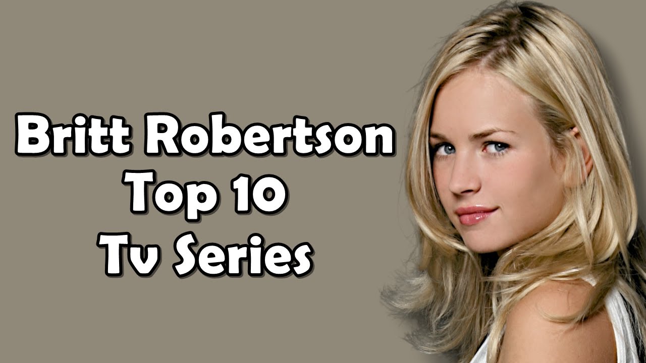 Top 10 TV Series of Britt Robertson