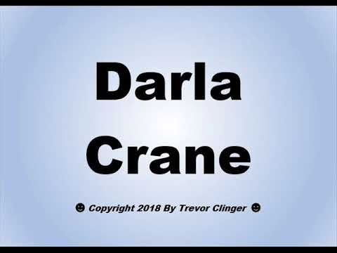 How To Pronounce Darla Crane