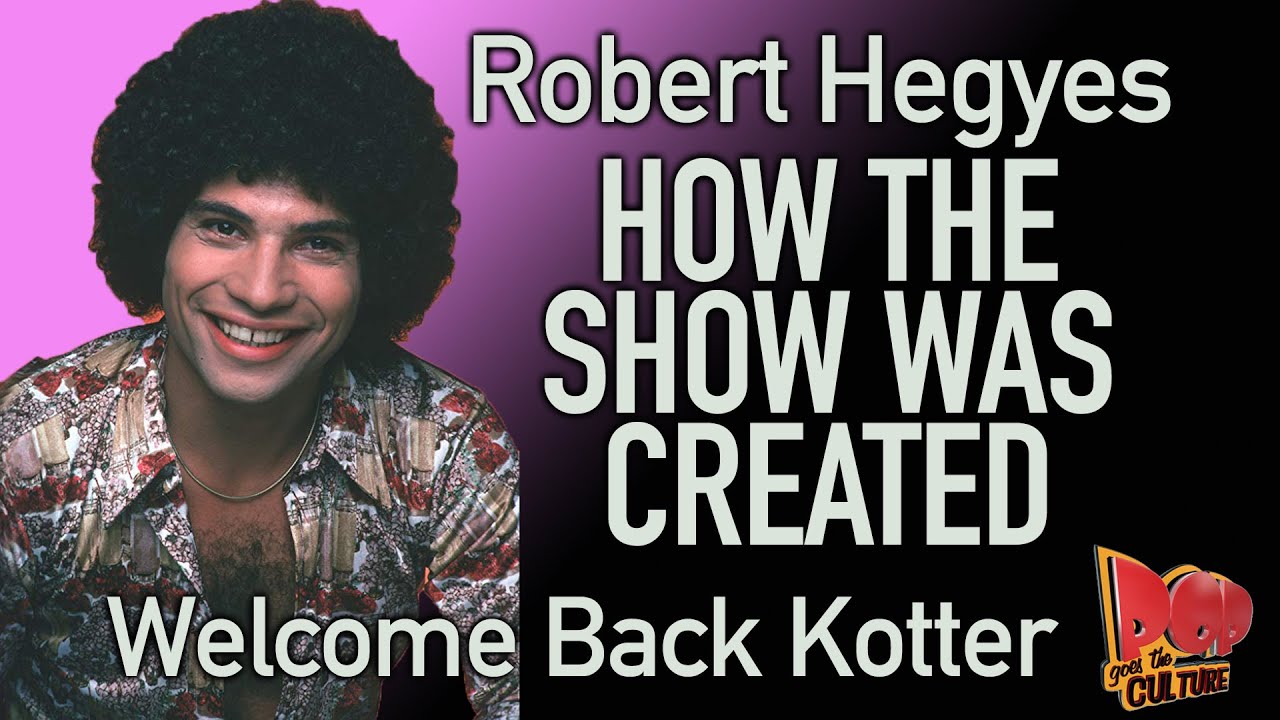 Robert Hegyes   Creating the show   Welcome Back Kotter