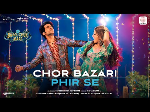 Chor Bazari Phir Se | Bhool Chuk Maaf | Rajkummar, Wamiqa | Pritam, Tanishk, Irshad, Neeraj, Sunidhi